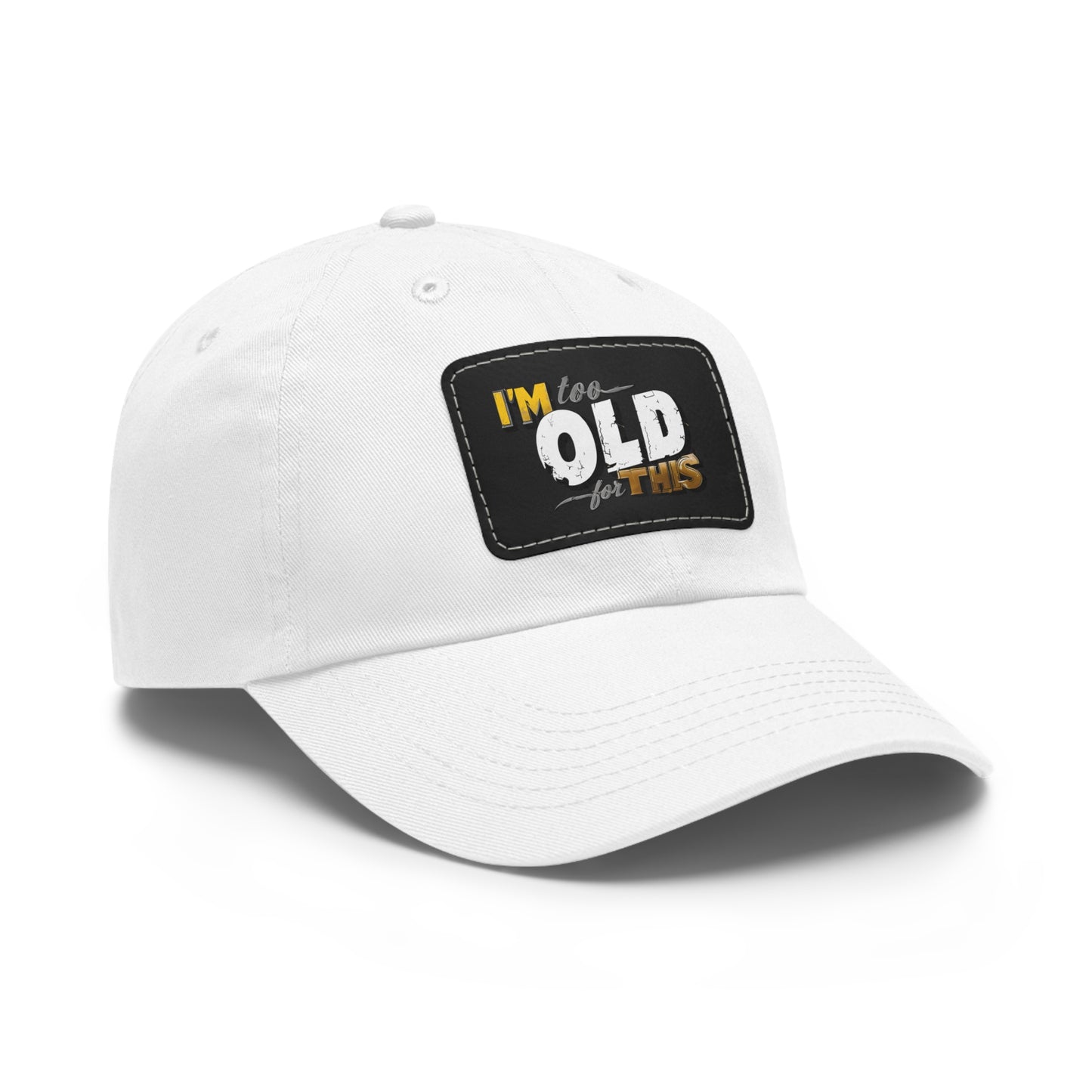 Vintage Dad Hat with Leather Patch - "I'm Too Old for This"