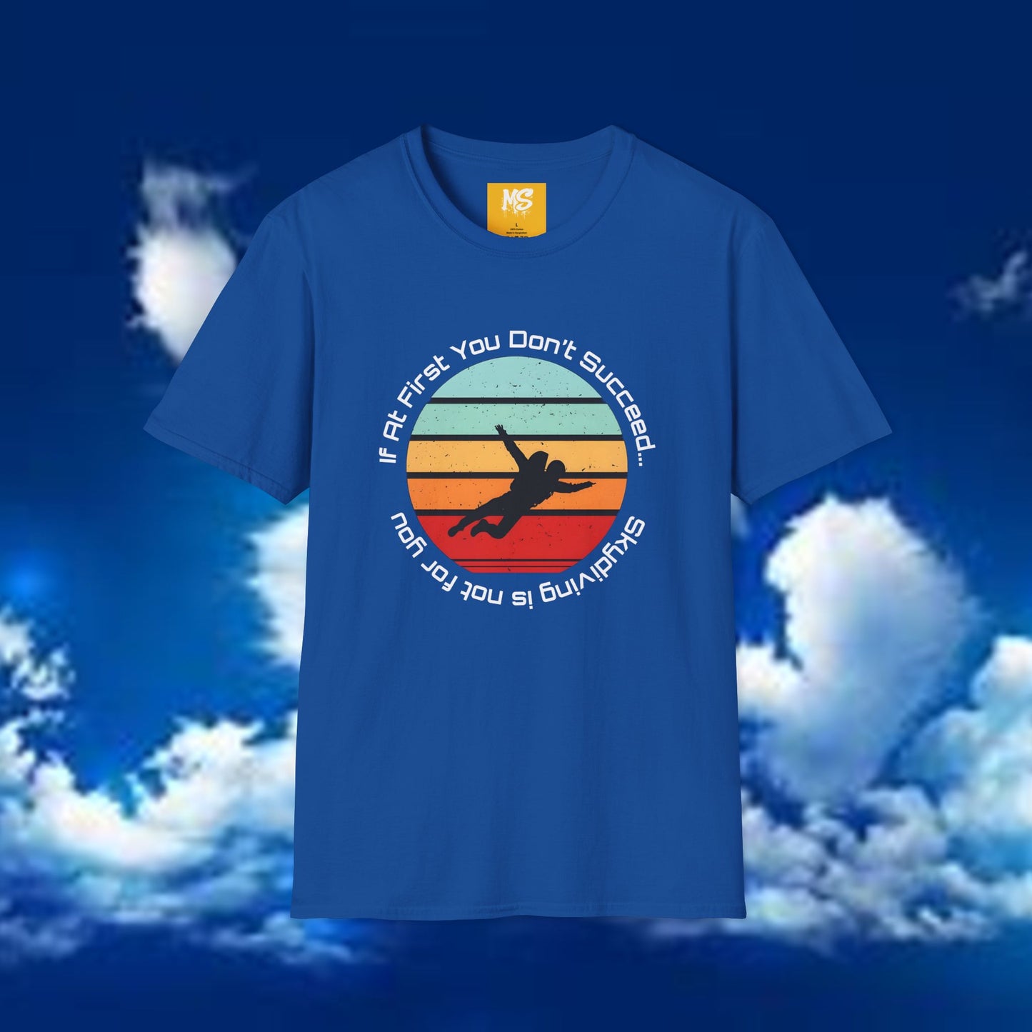 Inspirational Graphic Tee: 'If At First You Don't Succeed' Funny