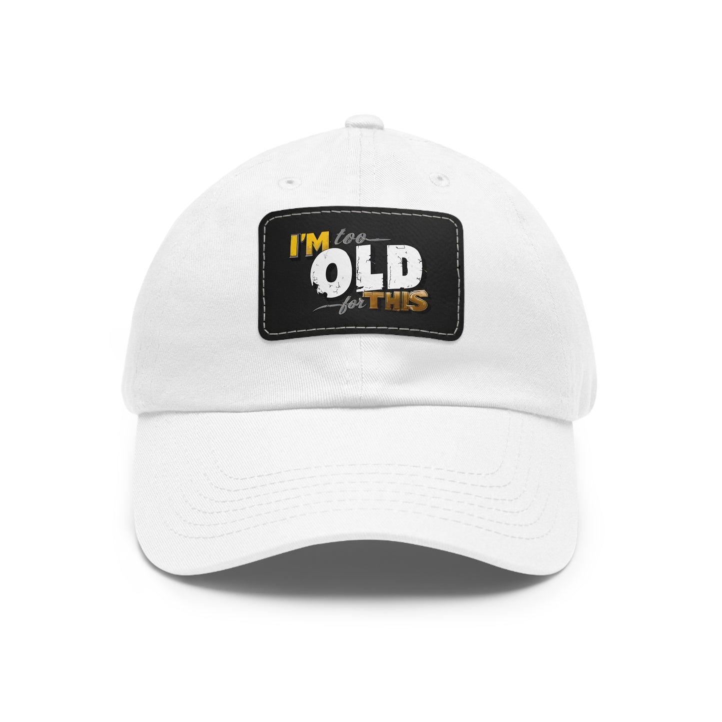 Vintage Dad Hat with Leather Patch - "I'm Too Old for This"