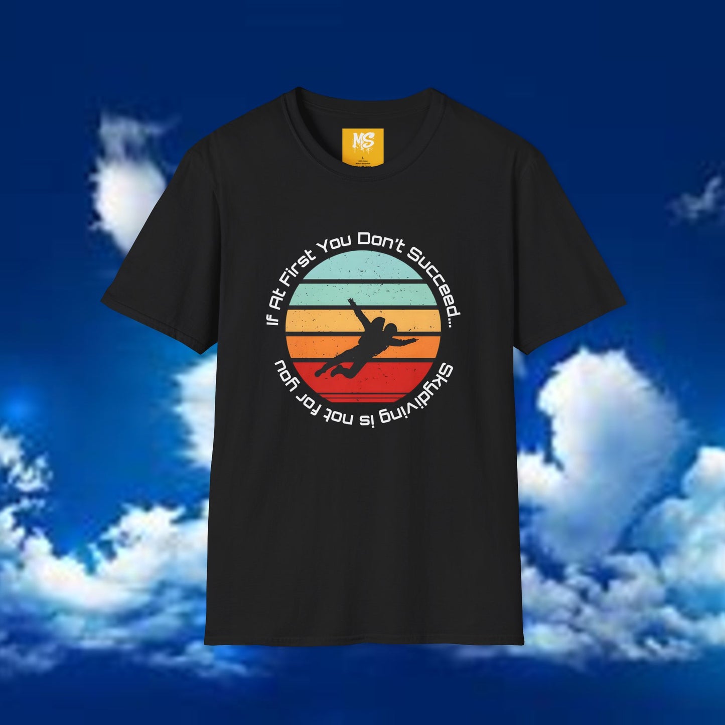 Inspirational Graphic Tee: 'If At First You Don't Succeed' Funny