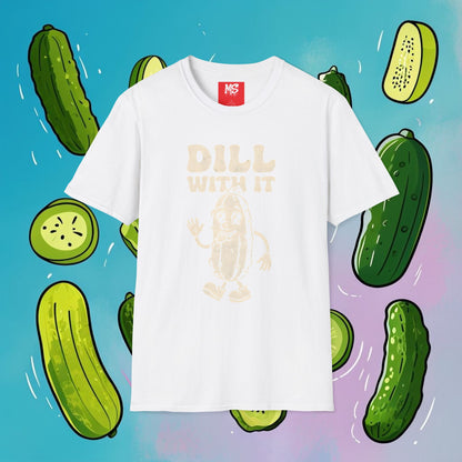 Funny 'Dill With It' Unisex Softstyle T-Shirt - Perfect for Pickle Lovers