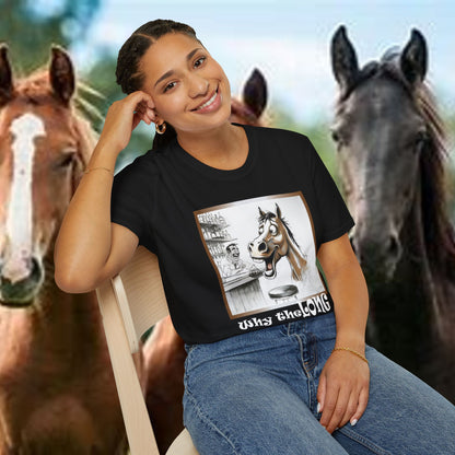 Funny Horse-Themed Unisex T-Shirt - "Why the Long Face?"