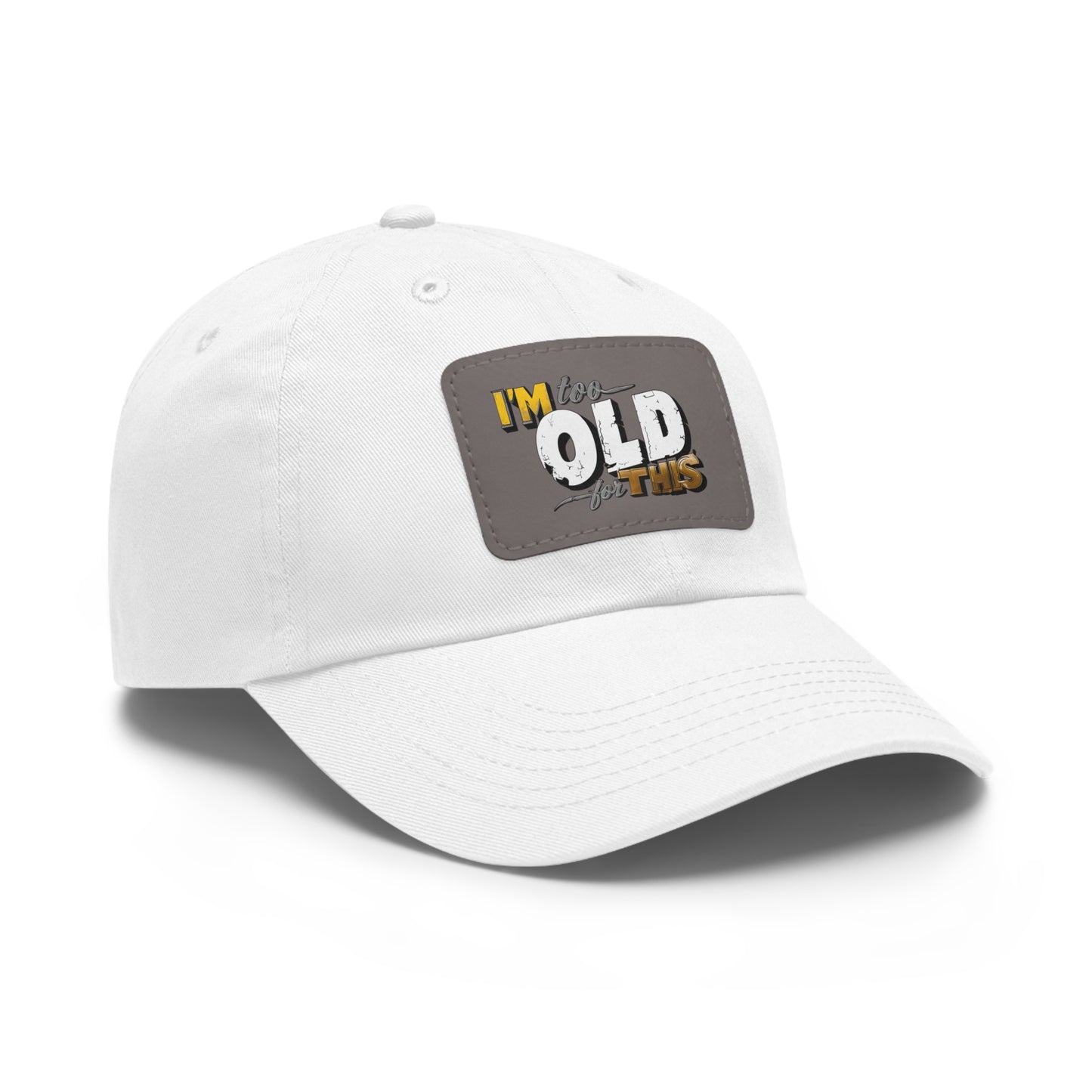 Vintage Dad Hat with Leather Patch - "I'm Too Old for This"