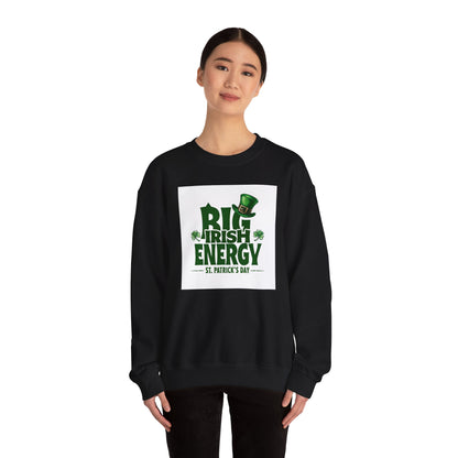 Big Irish Energy Crewneck Sweatshirt for St. Patrick's Day