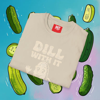 Funny 'Dill With It' Unisex Softstyle T-Shirt - Perfect for Pickle Lovers