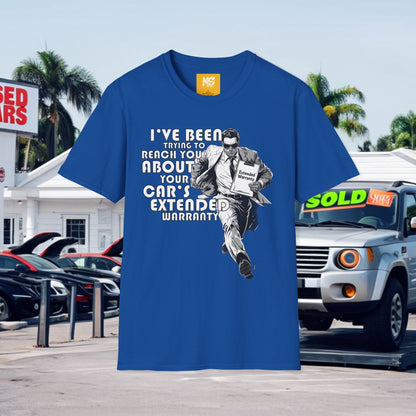 Funny Unisex Softstyle T-Shirt - 'I've Been Trying to Reach You About Your Car's Extended Warranty'