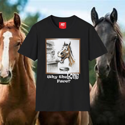 Funny Horse-Themed Unisex T-Shirt - "Why the Long Face?"