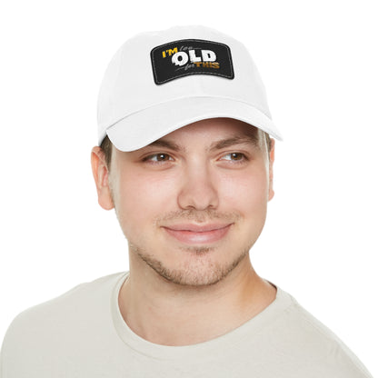 Vintage Dad Hat with Leather Patch - "I'm Too Old for This"