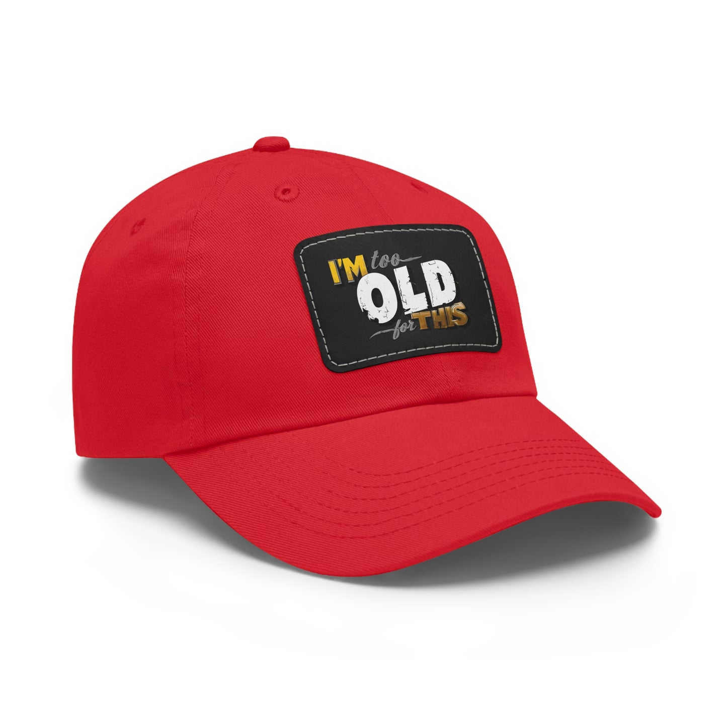 Vintage Dad Hat with Leather Patch - "I'm Too Old for This"