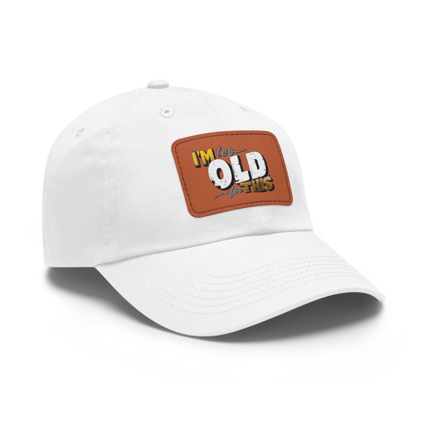 Vintage Dad Hat with Leather Patch - "I'm Too Old for This"