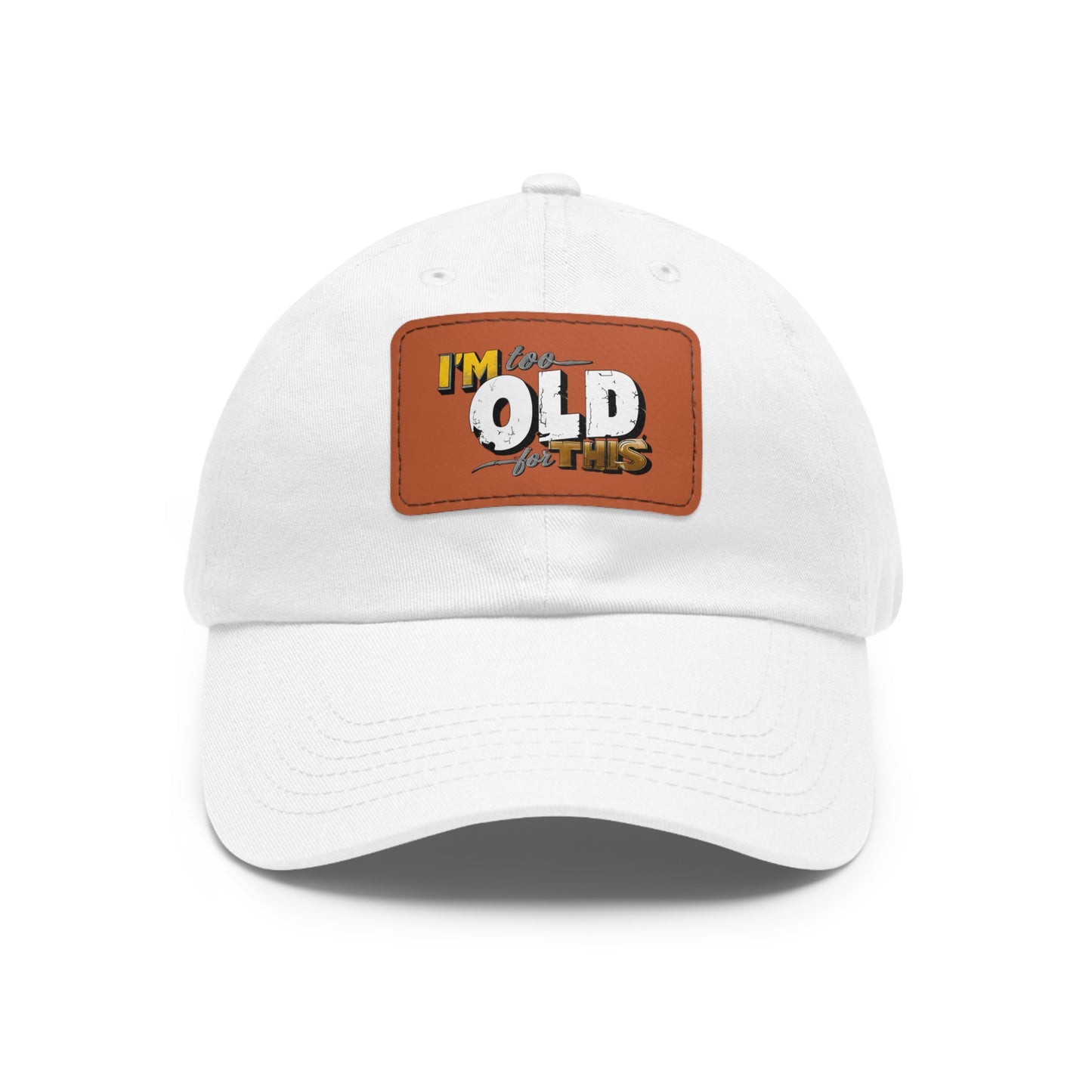 Vintage Dad Hat with Leather Patch - "I'm Too Old for This"