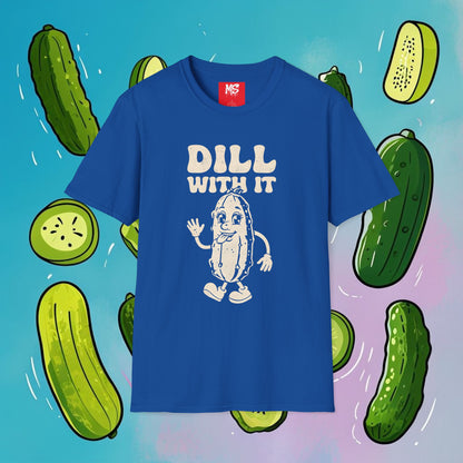 Funny 'Dill With It' Unisex Softstyle T-Shirt - Perfect for Pickle Lovers
